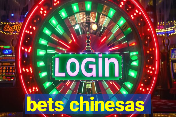 bets chinesas