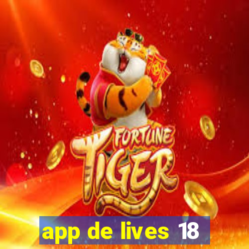 app de lives 18