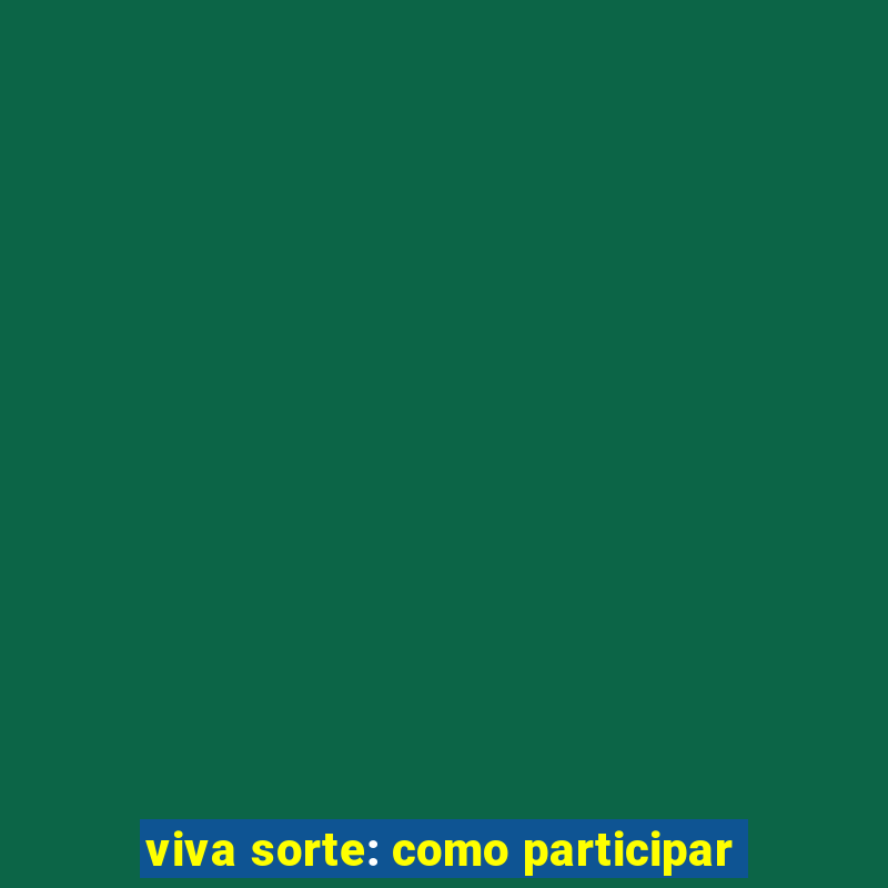 viva sorte: como participar