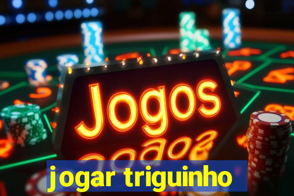 jogar triguinho