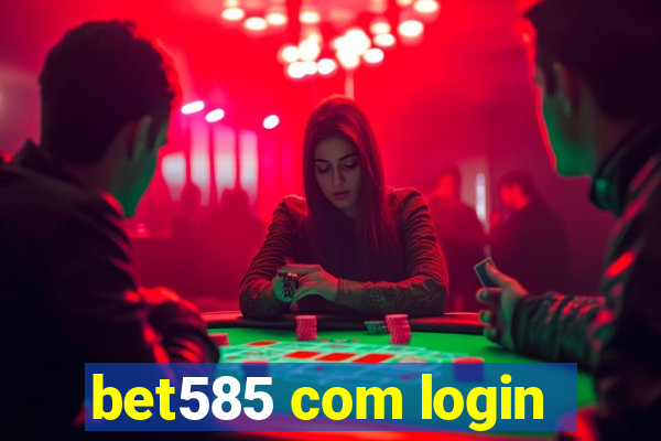 bet585 com login