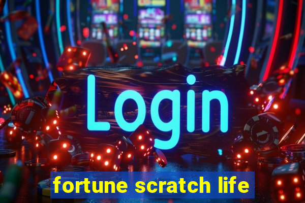 fortune scratch life