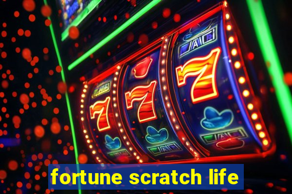 fortune scratch life