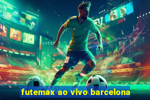 futemax ao vivo barcelona