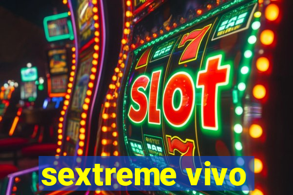 sextreme vivo