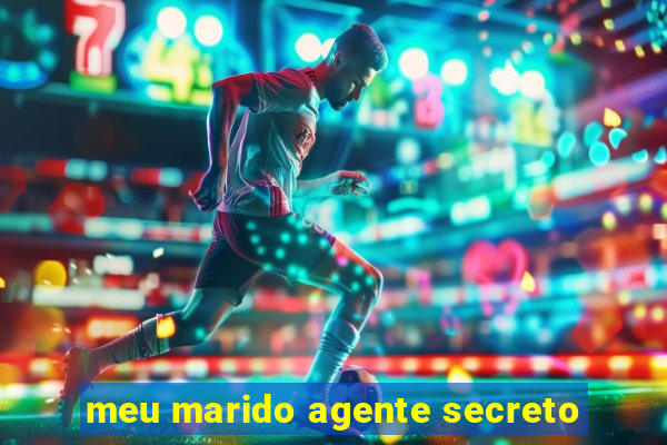 meu marido agente secreto