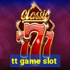 tt game slot