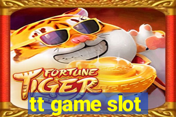 tt game slot