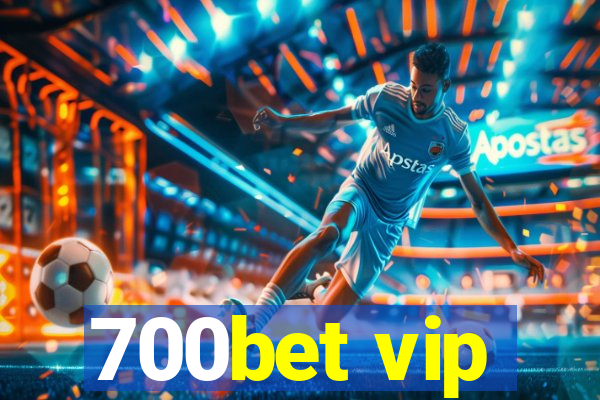 700bet vip