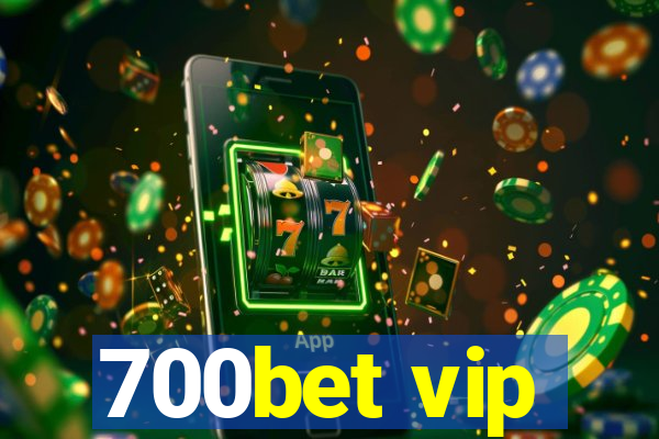 700bet vip