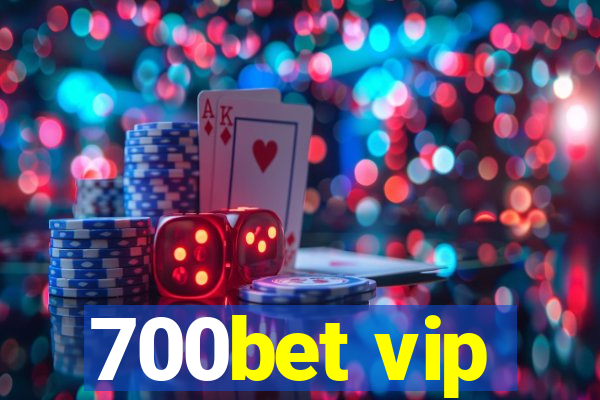 700bet vip