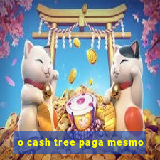 o cash tree paga mesmo