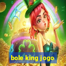 bole king jogo