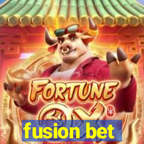 fusion bet