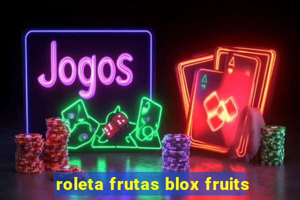 roleta frutas blox fruits