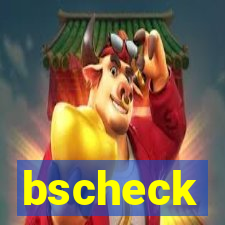 bscheck