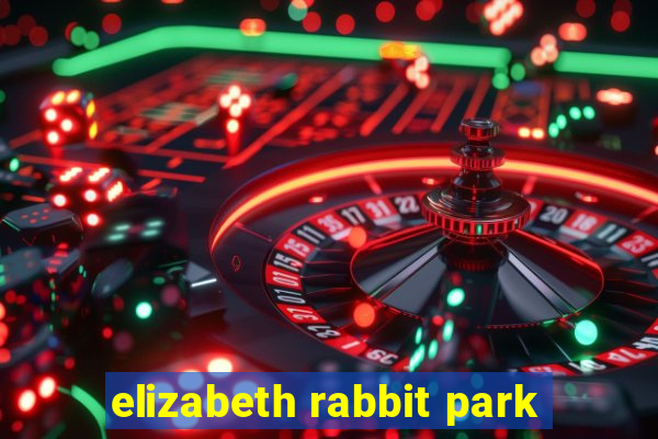 elizabeth rabbit park