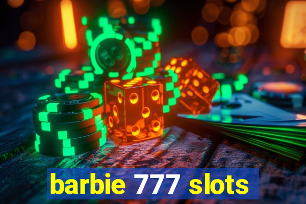 barbie 777 slots