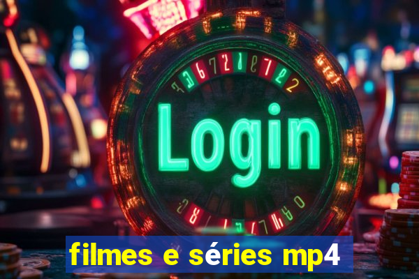 filmes e séries mp4