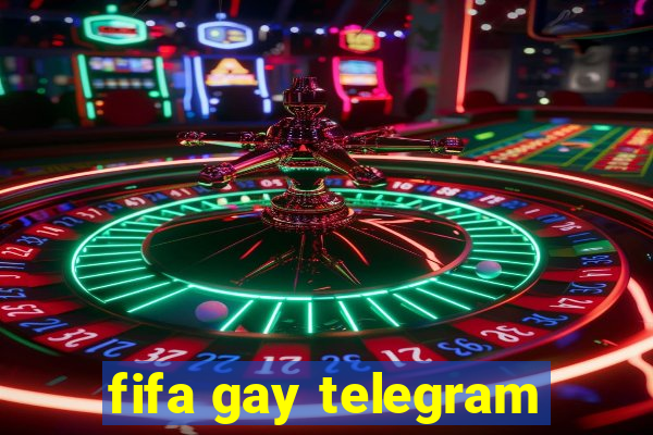 fifa gay telegram