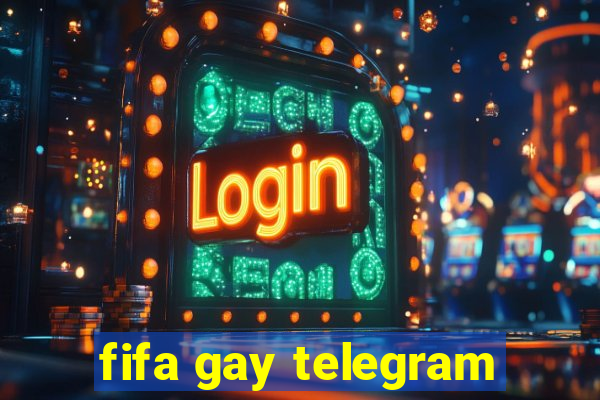 fifa gay telegram