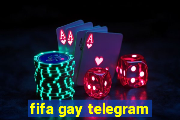 fifa gay telegram