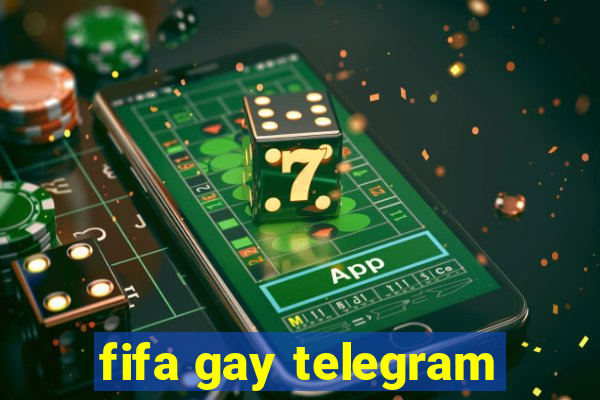 fifa gay telegram