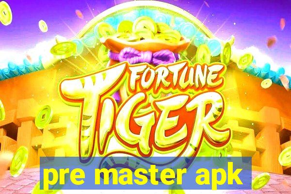 pre master apk