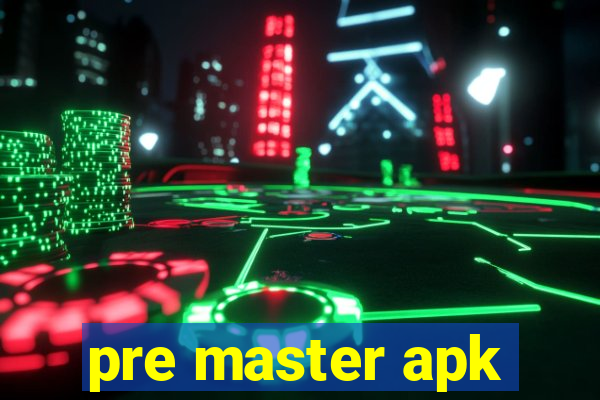 pre master apk