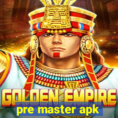 pre master apk