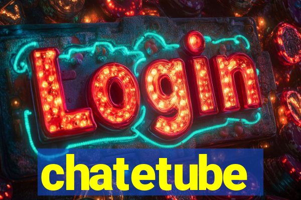 chatetube