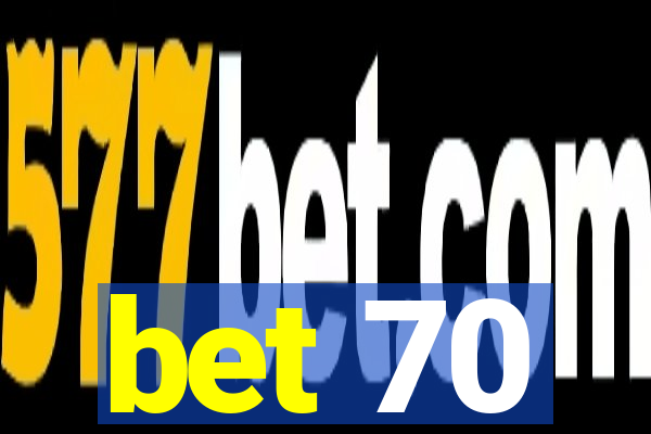 bet 70