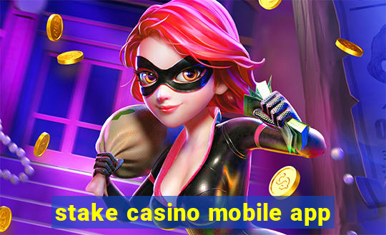 stake casino mobile app