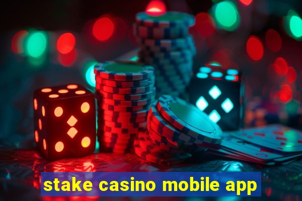 stake casino mobile app