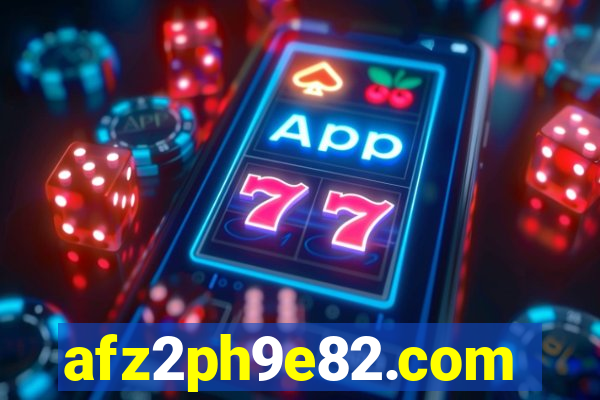 afz2ph9e82.com