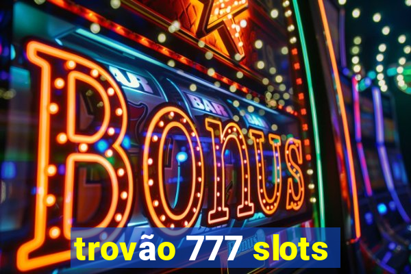 trovão 777 slots