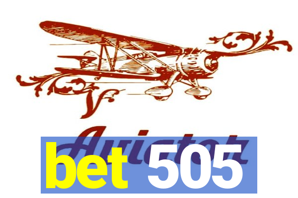 bet 505