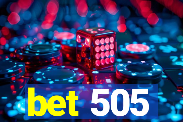 bet 505