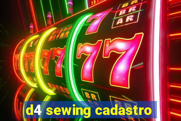 d4 sewing cadastro