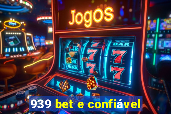 939 bet e confiável