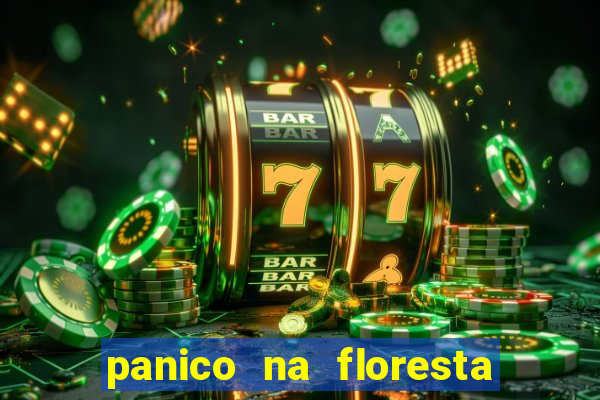 panico na floresta 2 filme completo dublado mega filmes