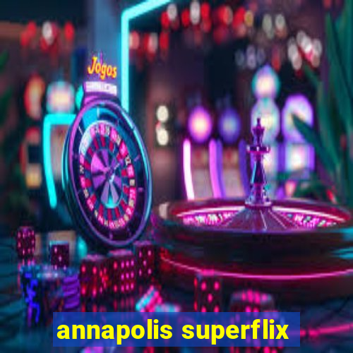 annapolis superflix