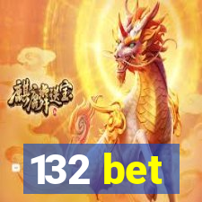 132 bet