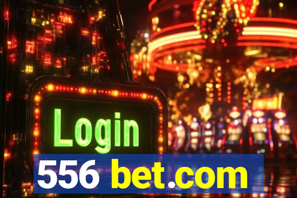 556 bet.com