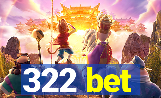 322 bet