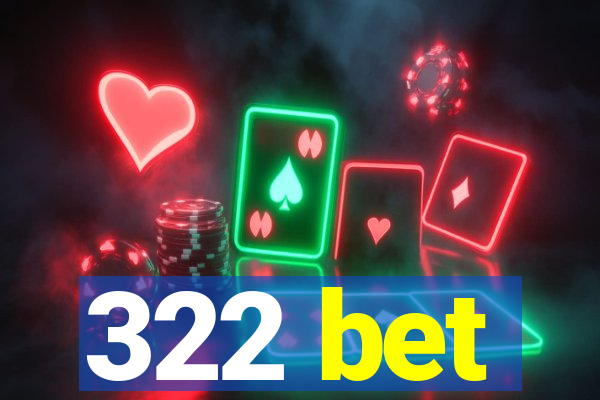 322 bet