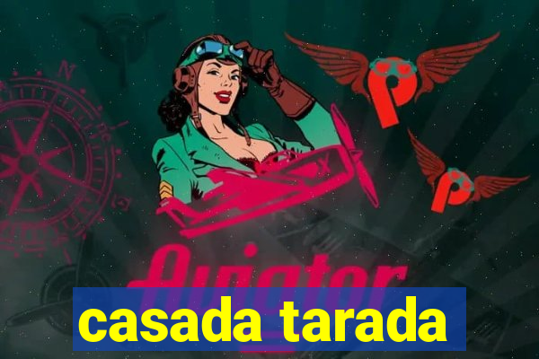 casada tarada