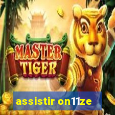 assistir on11ze