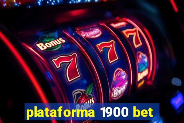 plataforma 1900 bet