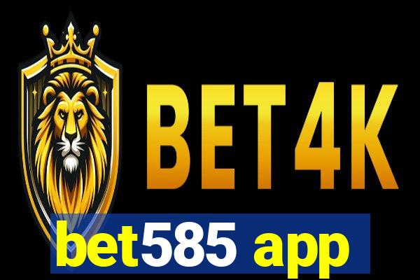 bet585 app